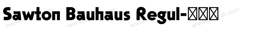 Sawton Bauhaus Regul字体转换 Sawton Bauhaus Regul字体转换